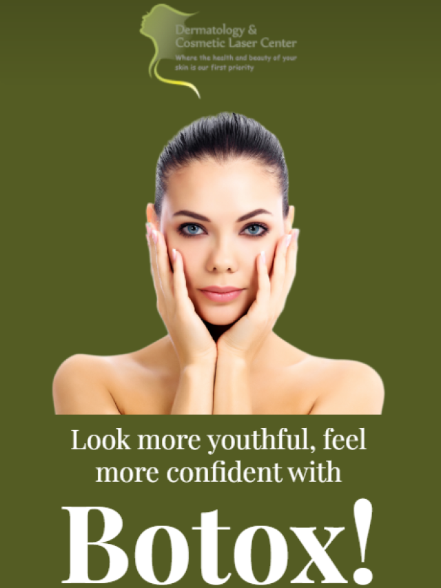 Look more youthful, feel more confident with Botox!