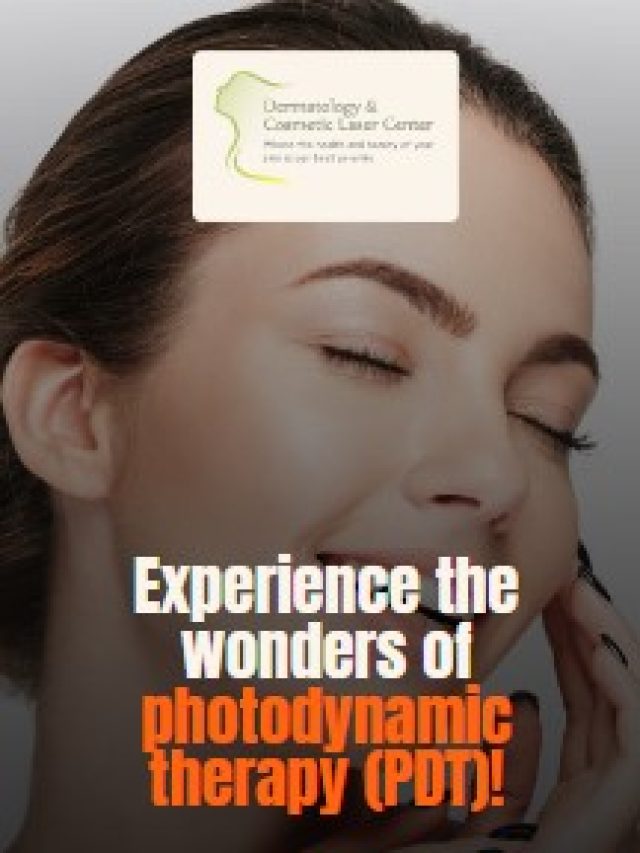 Experience the wonders of photodynamic therapy (PDT)